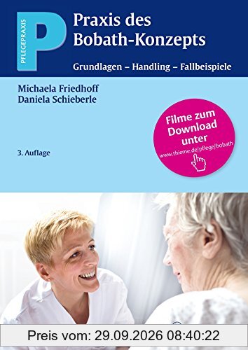 Praxis des Bobath-Konzepts: Grundlagen - Handling - Fallbeispiele
