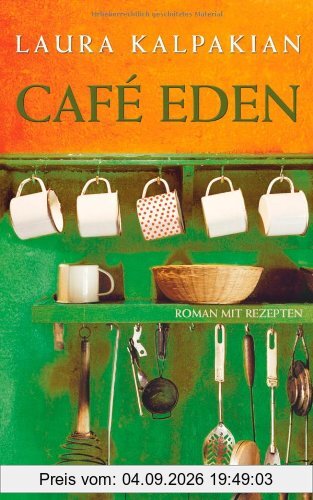 Café Eden: Roman mit Rezepten