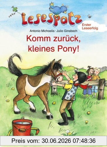 Antonia Michaelis Lesespatz. Komm Zurück, Kleines Pony!