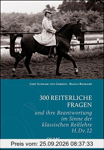 300 reiterliche Fragen: und ihre Beantwortung im Sinne der klassischen Reitlehre H.Dv.12.