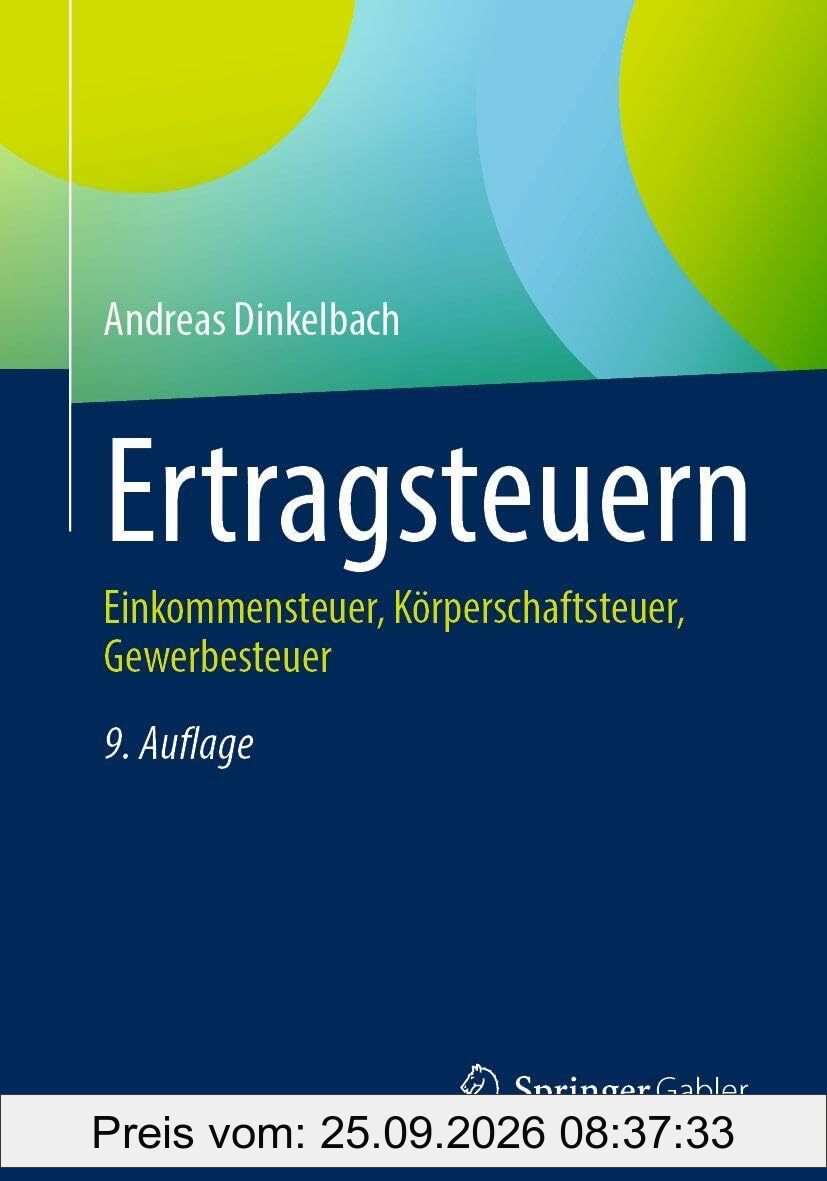 Ertragsteuern: Einkommensteuer, Körperschaftsteuer, Gewerbesteuer