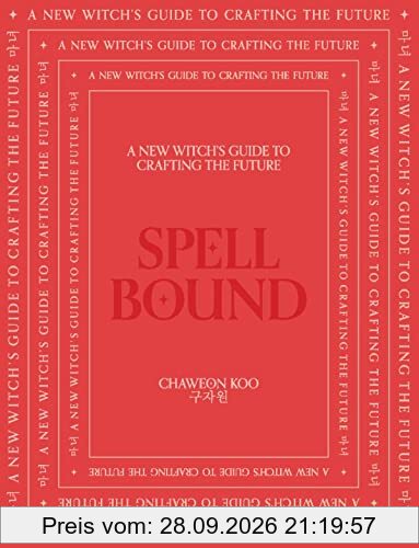 Spell Bound: A New Witch's Guide to Crafting the Future