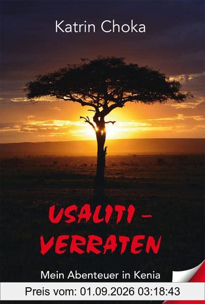 Usaliti - verraten: Mein Abenteuer in Kenia