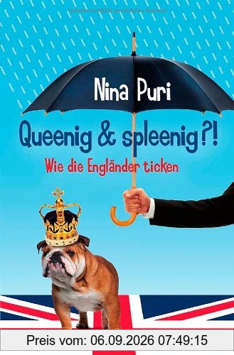 Queenig & spleenig?!: Wie die Engländer ticken (Wie andere Länder ticken)