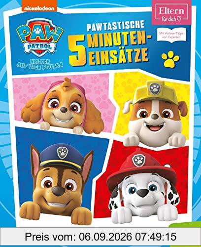 PAW Patrol: Pawtastische 5-Minuten-Einsätze (ELTERN-Vorlesebuch): 7 neue Einsätze der PAW Patrol mit Eltern-Vorlesetipps (ab 3 Jahren)
