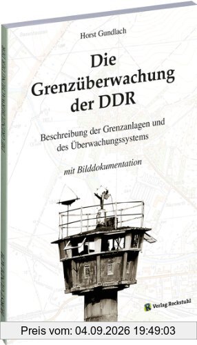 Die Grenzüberwachung der DDR [Ein Nachschlagewerk]