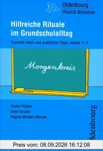 Startpaket: Hilfreiche Rituale im Grundschulalltag. Erprobte Ideen praktische Tipps, Klasse 1-4