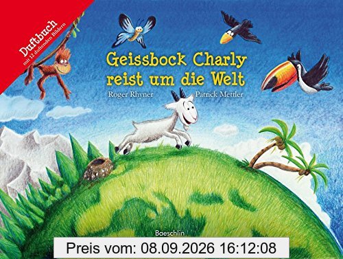 Geissbock Charly reist um die Welt: Duftbuch (Baeschlin Duftbilderbuch)