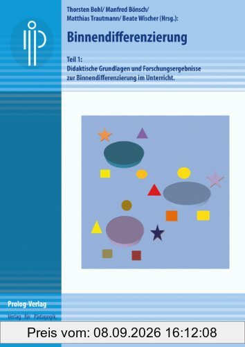 Binnendifferenzierung: Teil 1: Didaktische Grundlagen und Forschungsergebnisse zur Binnendifferenzierung im Unterricht.