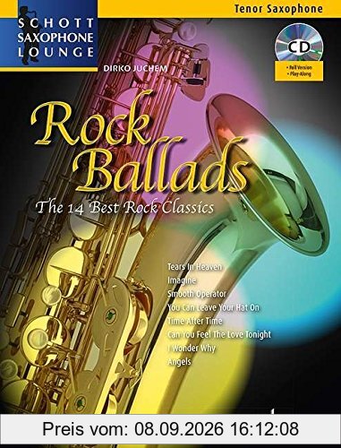 Rock Ballads: The 14 Best Rock Classics. Tenor-Saxophon und Klavier. Ausgabe mit CD. (Schott Saxophone Lounge)