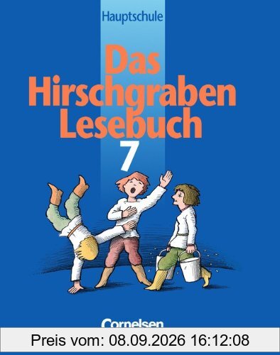 Das Hirschgraben Lesebuch - Hauptschule Bayern und Baden-Württemberg: Das Hirschgraben Lesebuch, Ausgabe Hauptschule Bayern und Baden-Württemberg, neue Rechtschreibung, 7. Jahrgangsstufe