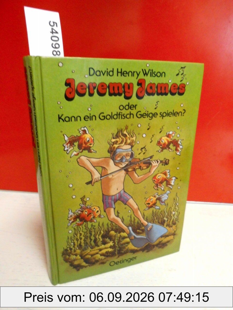 Jeremy James oder Kann ein Goldfisch Geige spielen?