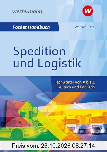 Pocket-Handbuch Spedition und Logistik: Fachwörter von A bis Z - Deutsch und Englisch Lexikon