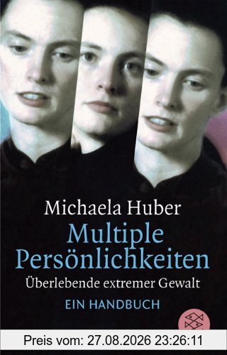 Multiple Persönlichkeiten. Überlebende extremer Gewalt. Ein Handbuch.