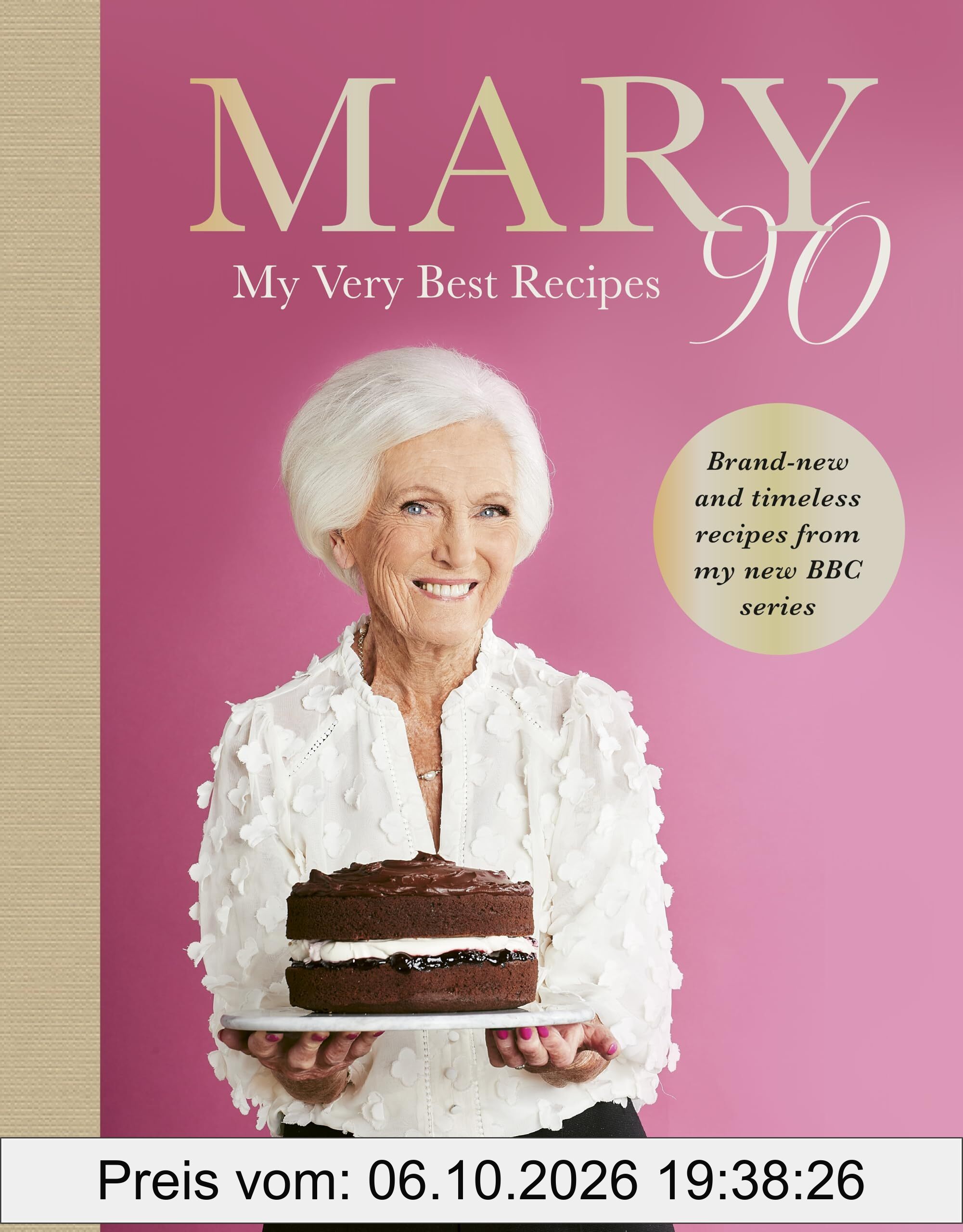 Mary 90: The Sunday Times bestselling new cookbook from Britain’s beloved cook, sharing her very best recipes