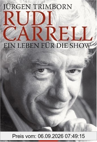Rudi Carrell: Ein Leben für die Show