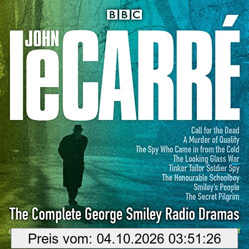The Complete George Smiley Radio Dramas: BBC Radio 4 full-cast dramatization