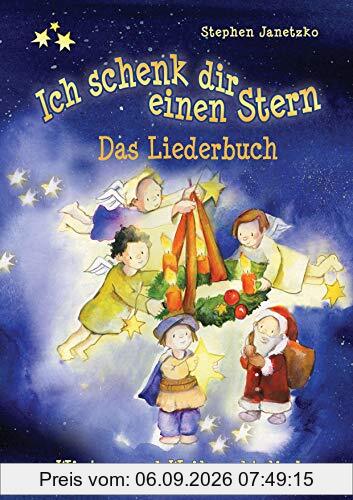 Ich schenk dir einen Stern - 25 Winter- und Weihnachtslieder: Das Liederbuch mit allen Texten, Noten und Gitarrengriffen zum Mitsingen und Mitspielen