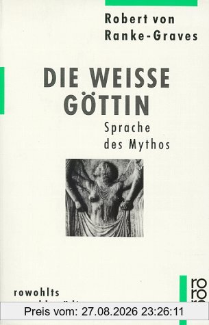 rowohlts enzyklopädie: Die Weiße Göttin. Sprache des Mythos