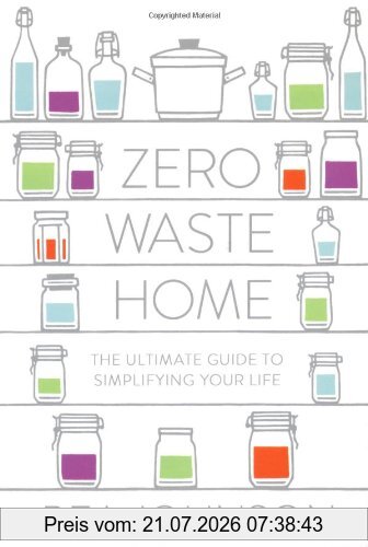 Bea Johnson Zero Waste Home, The Ultimate Guide To Simplifying Your Life