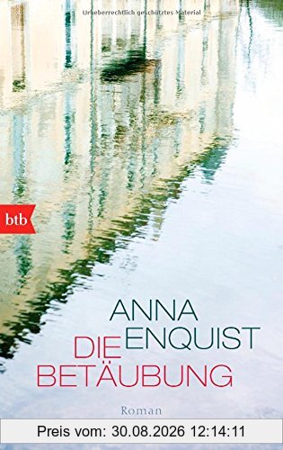 Die Betäubung: Roman