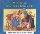Wer weiß, was unser Baby will?