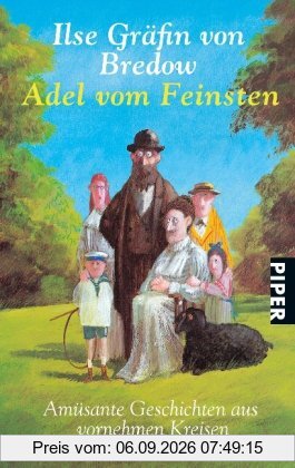 Adel vom Feinsten: Amüsante Geschichten aus vornehmen Kreisen