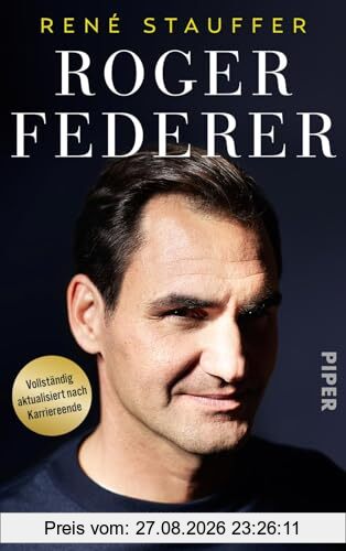 Roger Federer: Die Biografie | Vollständig aktualisiert nach Karriereende