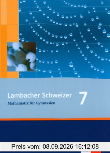 Lambacher Schweizer - Allgemeine Ausgabe. Neubearbeitung: Lambacher Schweizer LS Mathematik 7. Ausgabe A. Schülerbuch. Gymnasium. Neue Ausgabe für ... Mathematik für Gymnasien: BD 3