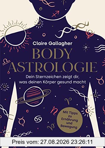 Body-Astrologie: Dein Sternzeichen zeigt dir, was deinen Körper gesund macht