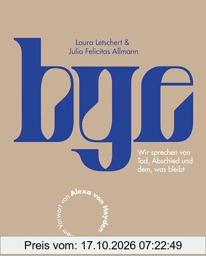 BYE: Wir sprechen von Tod, Abschied und dem, was bleibt