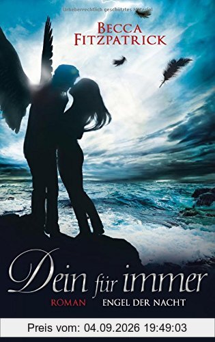 Dein für immer: Engel der Nacht 4 - Roman (Die Engel der Nacht-Serie, Band 4)