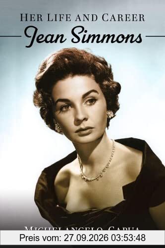 Jean Simmons: Her Life and Career