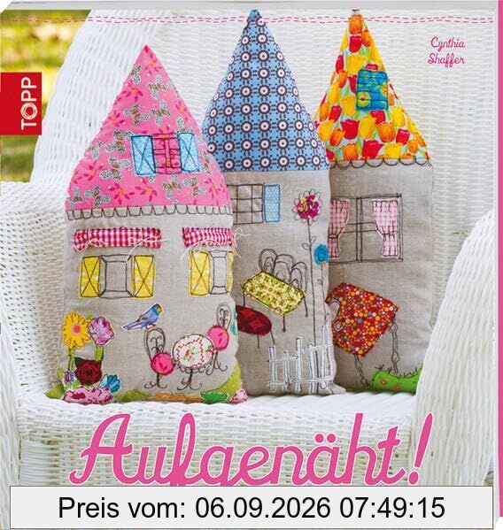 Aufgenäht!: Nähen, Applizieren und mehr