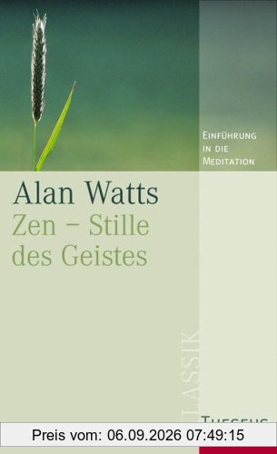 Zen - Stille des Geistes: Einführung in die Meditation