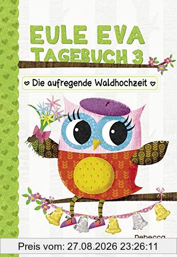 Eule Eva Tagebuch 3 - Kinderbücher ab 6-8 Jahre (Erstleser Mädchen)