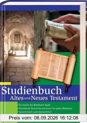 Studienbuch Altes und Neues Testament: So macht Bibellesen Spaß, gründliche Basisinformation für jeden Bibelleser, Systematisch und übersichtlich