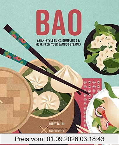 Bao Buns: & other delicious Asian treats from your bamboo steamer