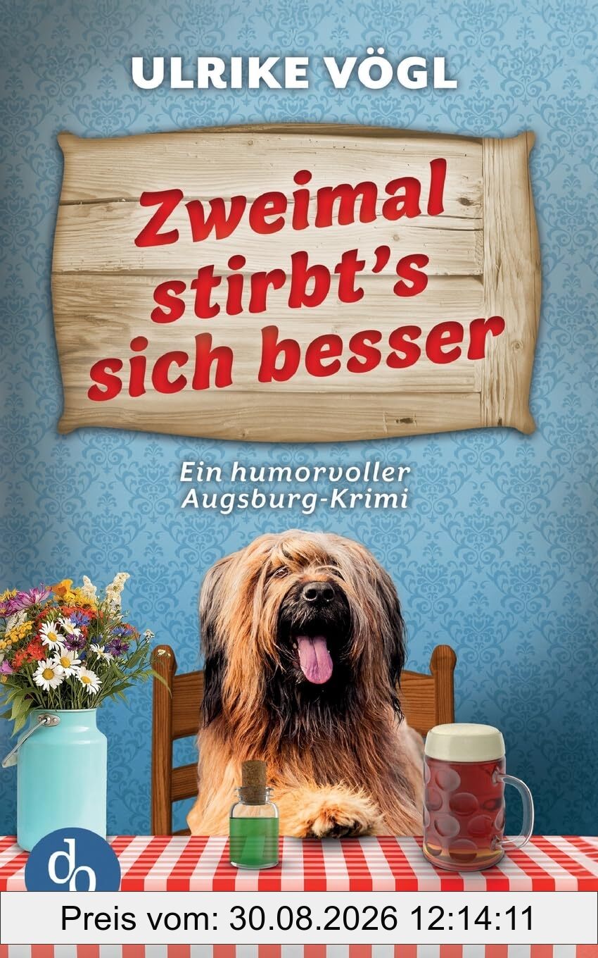 Zweimal stirbt's sich besser: Ein humorvoller Augsburg-Krimi