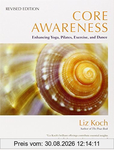 Core Awareness, Revised Edition: Enhancing Yoga, Pilates, Exercise, and Dance