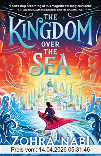 Zohra Nabi The Kingdom Over The Sea, The Perfect Spellbinding Fantasy Adventure For Holiday Reading