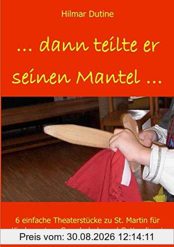 ...dann teilte er seinen Mantel...