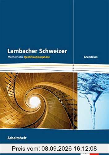 Lambacher Schweizer - Ausgabe Nordrhein-Westfalen - Neubearbeitung / Qualifikationsphase - Grundkurs: Arbeitsheft plus Lösungsheft