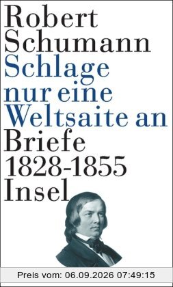 »Schlage nur eine Weltsaite an«: Briefe 1828-1855