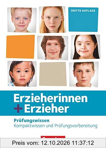 Erzieherinnen + Erzieher - Neubearbeitung: Zu allen Bänden - Prüfungswissen: Kompaktwissen und Prüfungsvorbereitung. Schülerbuch
