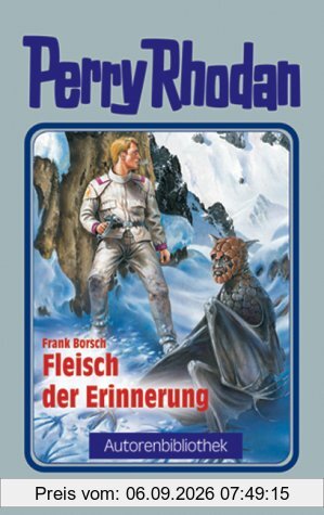 Fleisch der Erinnerung. Perry Rhodan. Autorenbibliothek 03.