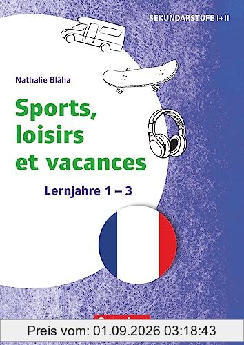 Themenhefte Fremdsprachen SEK - Französisch - Lernjahr 1-3: Sports, loisirs et vacances - Kopiervorlagen