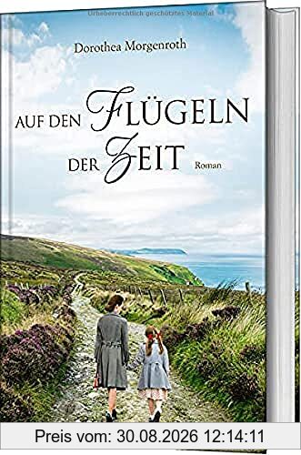Auf den Flügeln der Zeit: Roman