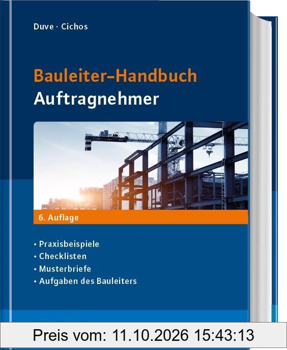 Bauleiter-Handbuch Auftragnehmer: Praxisbeispiele, Checklisten, Musterbriefe, Aufgaben des Bauleiters