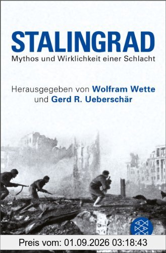 Stalingrad: Mythos und Wirklichkeit einer Schlacht